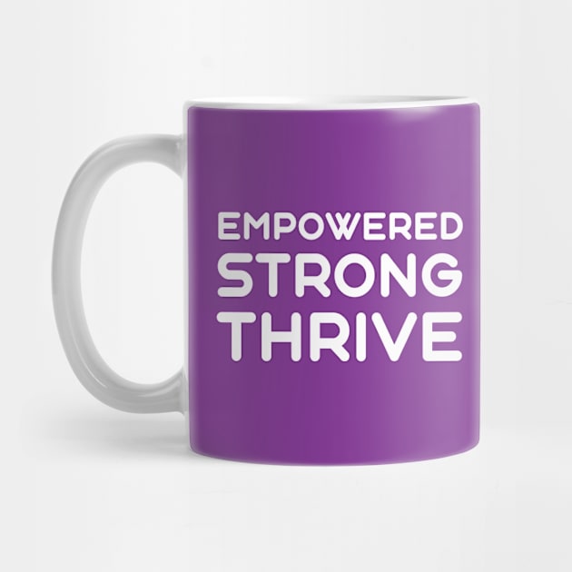 Empowered, Strong, Thrive | Quotes | Purple by Wintre2